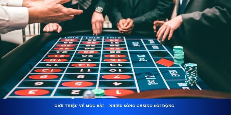 Giới thiệu về Mộc Bài – Nhiều sòng casino sôi động