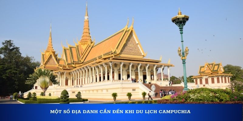Một số địa danh cần đến khi du lịch Campuchia
