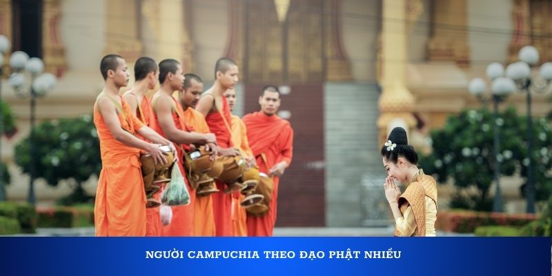 Người Campuchia theo đạo Phật nhiều